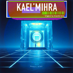 KAEL’MIHRA (Original | Amando Grün)