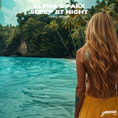 Cat Burns - Sleep At Night [Alpha x Pakx Chill Remix]