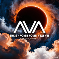 AVA552 - 3THOS x Robbie Rosen x Elle Vee - Destroy Me