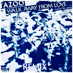Walk Away From Love - YAZ  DRunner Radio
