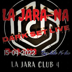 Mini Set LA JARA - NA LIVE 2022 Dark Set Live! Kiko K - Kio