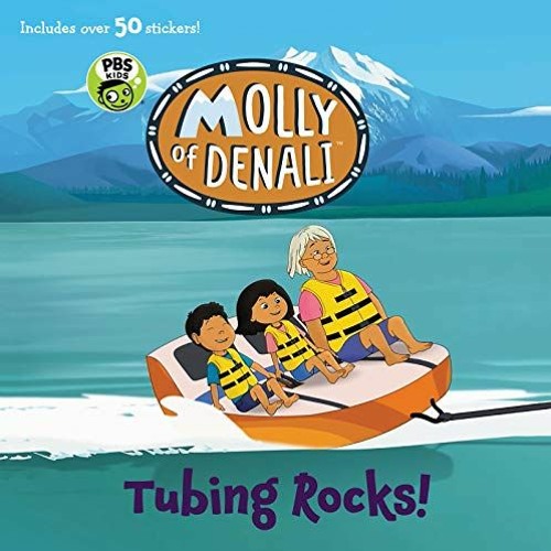 ACCESS KINDLE 🖌️ Molly of Denali: Tubing Rocks! by  WGBH Kids &  WGBH Kids [EPUB KIN