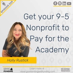 Ep. 325: Get your 9-5 Nonprofit to Pay for the Academy