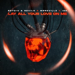 Rotciv & Revilo, MrRevillz, IDA - Lay All Your Love On Me