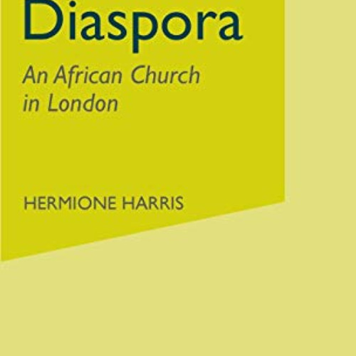 [Access] PDF ✅ Yoruba in Diaspora: An African Church in London (Contemporary Anthropo