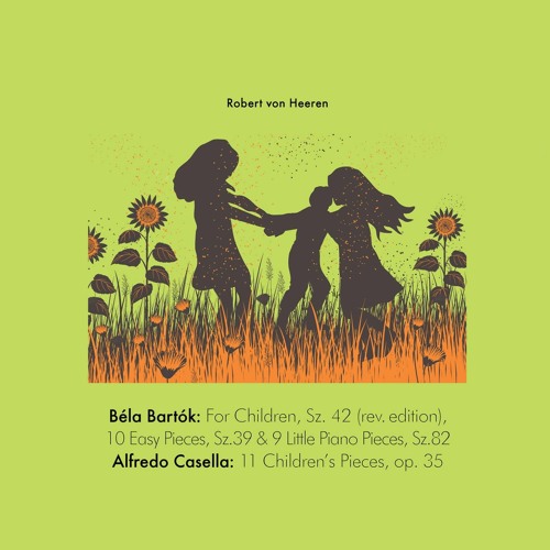 Béla Bartók - For Children - Part II, Easy & Little Piano Pieces & Alfredo Casella Pezzi Infantili