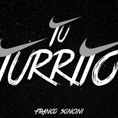 Tu Turrito (Remix) - Franco Soncini
