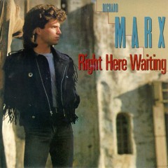 Right Here Waiting, Richard Marx