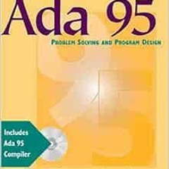 [View] KINDLE PDF EBOOK EPUB Ada 95: Problem Solving and Program Design (3rd Edition)