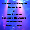 Techno Therapy 5 - Rally live bunker june 21-2025 DJ mix artwork - Electronic music tracklist cover image