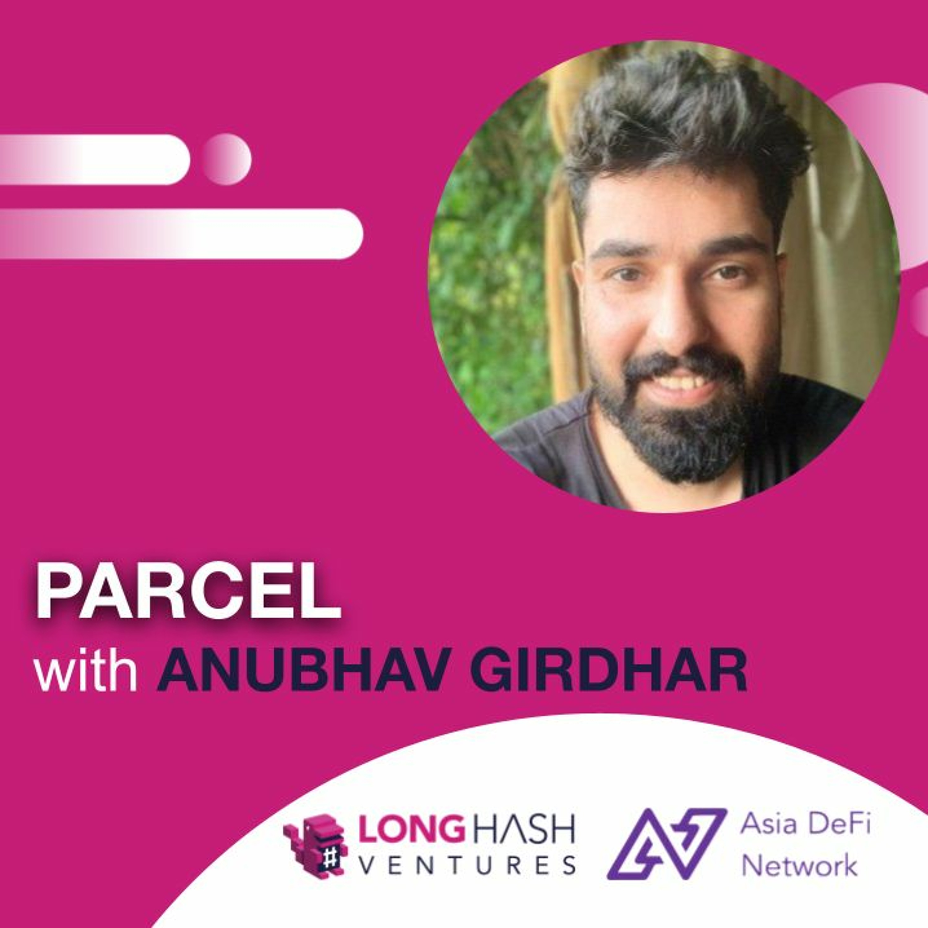 Parcel: Payments for the Contributor Economy | Anubhav Girdhar | DAO Mini-Series