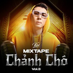 Mixtape Chảnh Chó Vol 3 - DJ Kai Mix