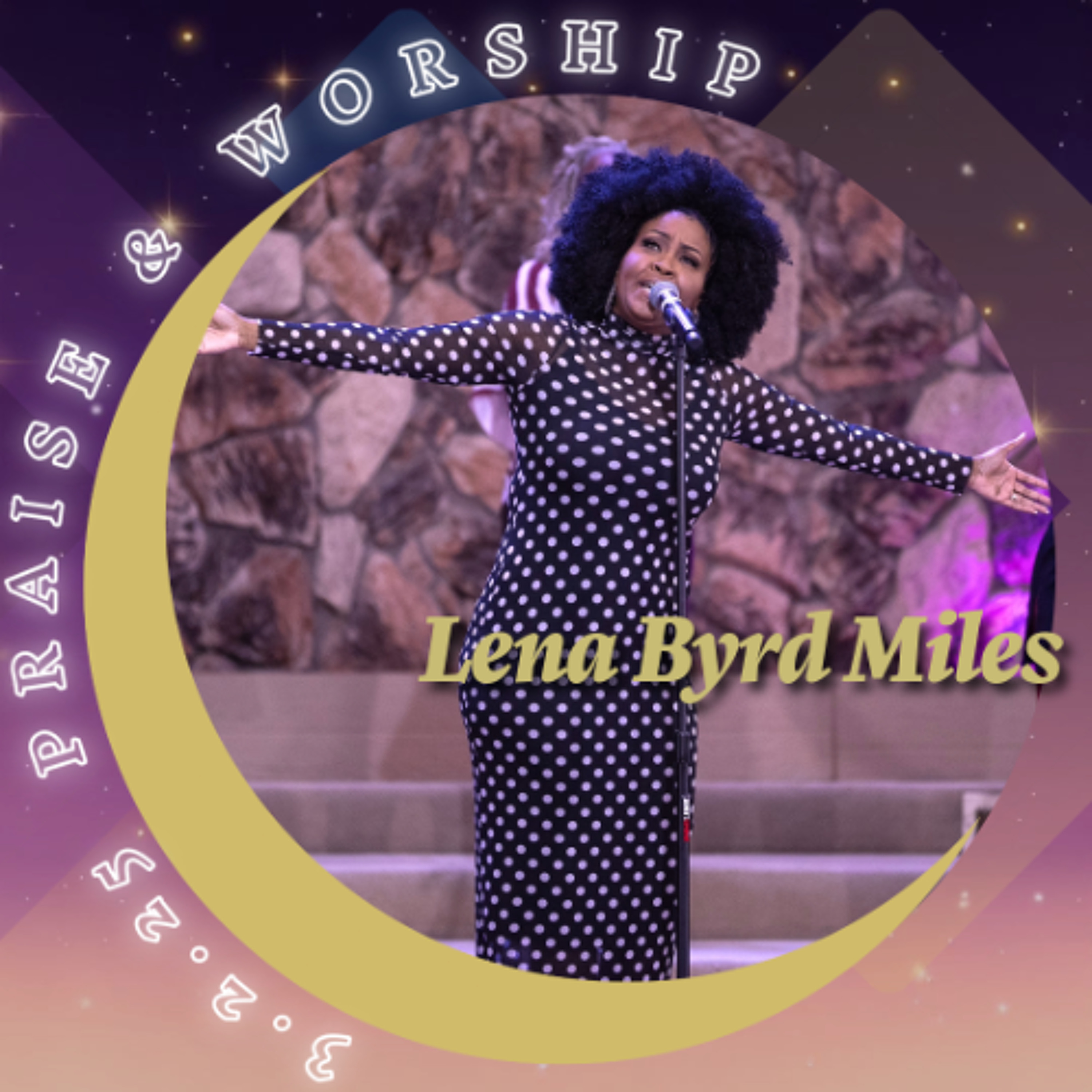 Praise & Worship w/ Lena Byrd Miles 3-2 episode artwork