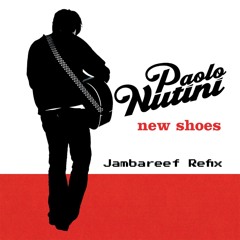Paolo Nutini - New Shoes (Jambareef VIP)