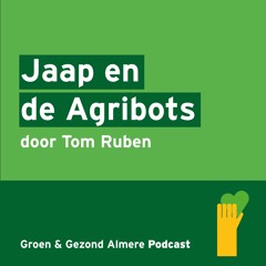 Groen en Gezond verhalenreeks: Jaap en de Agribots door Tom Ruben