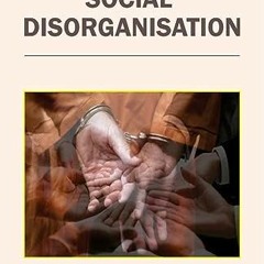 [EBOOK] 🌟 Social Disorganisation [Ebook]