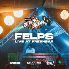 FELPS @ SPUTNIK SPRINGBREAK 2022 - FRESHBAR