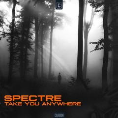 Spectre - Take You Anywhere