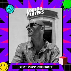 Loulou Players September 2022 podcast