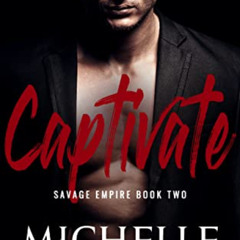 [Get] EBOOK 📥 Captivate: An Arranged Marriage Dark Mafia Romance (Savage Empire Book