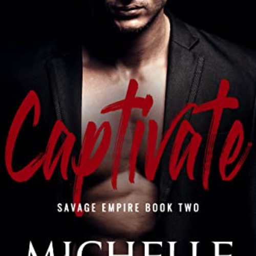 [Get] EBOOK 📥 Captivate: An Arranged Marriage Dark Mafia Romance (Savage Empire Book