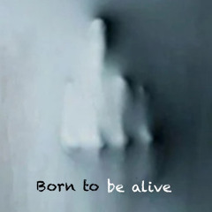 Born to be alive (Thirst Take E-PUNk TDT Edit)