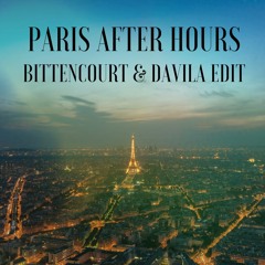 FREE DOWNLOAD: Paris After Hours (Bittencourt & Davila Edit)
