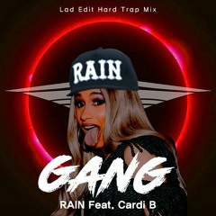 Rain - 깡 Feat. Cardi B (Lad Edit Hard Trap Mix)
