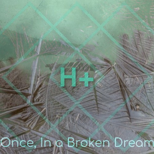 Once, In A Broken Dream