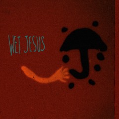 Wet Jesus
