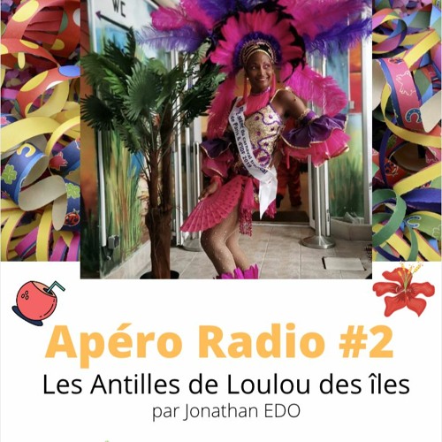 Apéro Radio #2 - Les Antilles de Loulou des Îles