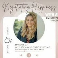 Negotiating Happiness  Ep 27 With Your Host Adriana  Biz Planning For The New Year
