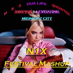 Swiping & Levitating In The Midnight City (N1X Festival Mashup) *Full Version on Youtube*