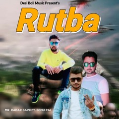 Rutba By Mr. Radar Saini featuring Sonu Pai | Coin Digital | New Haryanvi Songs 2021