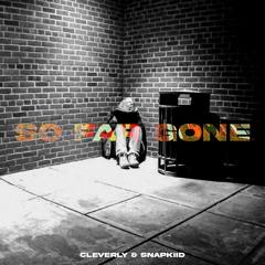 SO FAR GONE| with SNAPKIID
