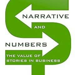 ~Read~[PDF] Narrative and Numbers: The Value of Stories in Business (Columbia Business School P