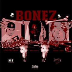 BONEZ FT. DIRTYBUTT & STUPIDFLEXAN (PROD.XT)