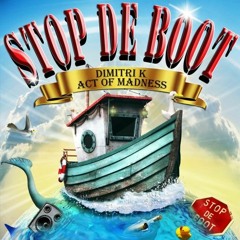 Dimitri K & Act Of Madness - Stop De Boot REMIX  MASHUP 2.0