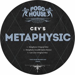 CEV's - Metaphysic (Loud&Clasiizz Remix) PHR240 ll POGO HOUSE