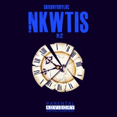 shaunyboyloc- NKWTIS PT2