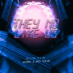 They Not Like Us (Younaki - Jack-Teylor) -Original-Mix
