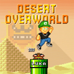 Desert Overworld (LUKA EDIT)