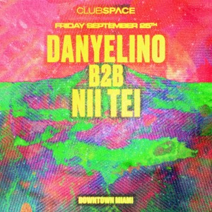 Danyelino b2b Nii Tei  Space Miami  9-25-26