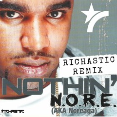 N.O.R.E. - Nothin' - Richastic Remix (DIRTY)
