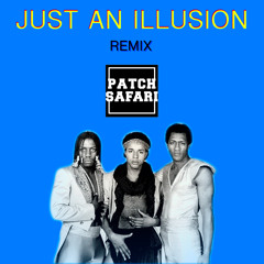 Imagination - Just an Illusion (Patch Safari remix)
