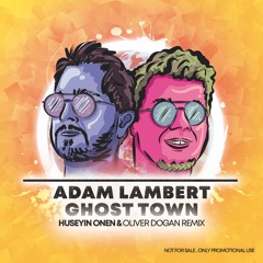 Adam Lambert - Ghost Town - Oliver Dogan & Huseyin Onen