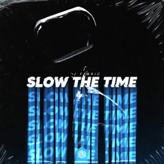 J Fabric - Slow The Time