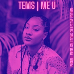 Tems -  Me & U (Purnell Media Solutions Collective Edition)