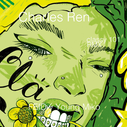 Feid, Young Miko - classy 101 RMX Charles Ren