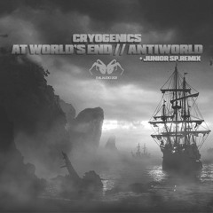 Cryogenics – At World's End // Antiworld (+Junior SP. Remix)